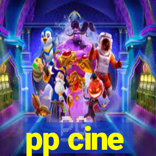 pp cine